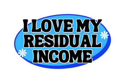 I Love My Residual Income Vinyl Sticker