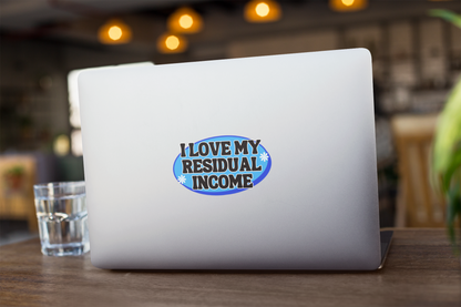 I Love My Residual Income Vinyl Sticker