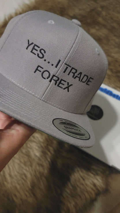 Yes... I Trade Forex Snapback Embroidered Hat