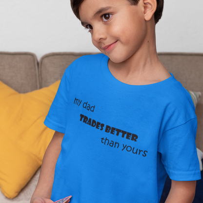 Toddler My Dad Trades Better Than Yours T-Shirt