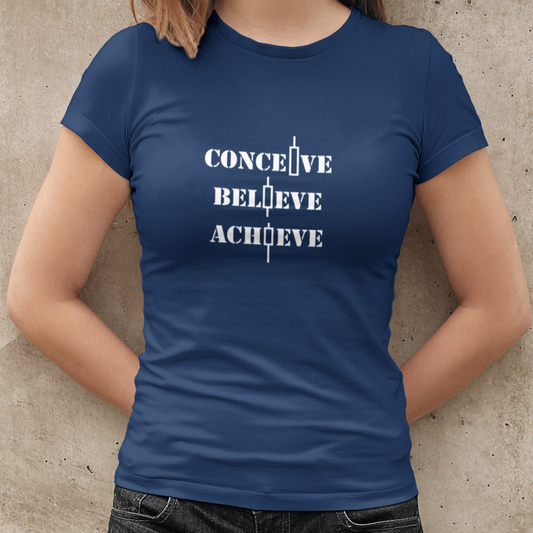 Conceive Believe Achieve Women's T-Shirt